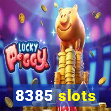 8385 slots